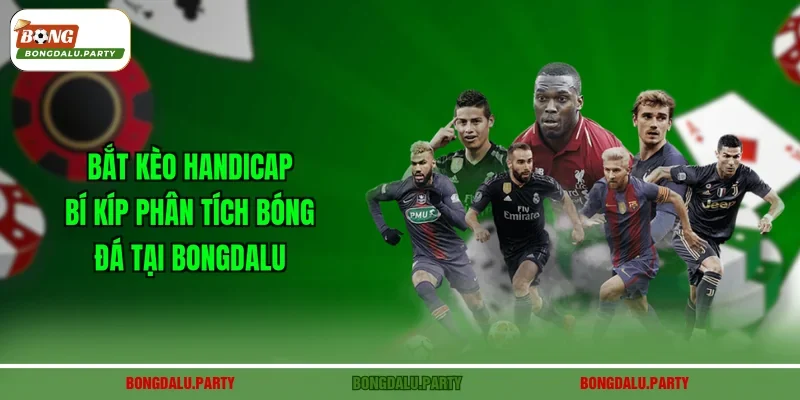 Bắt Kèo Handicap