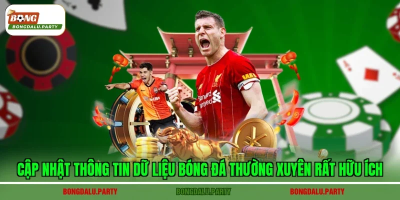 Cập nhật thông tin dữ liệu bóng đá thường xuyên rất hữu ích