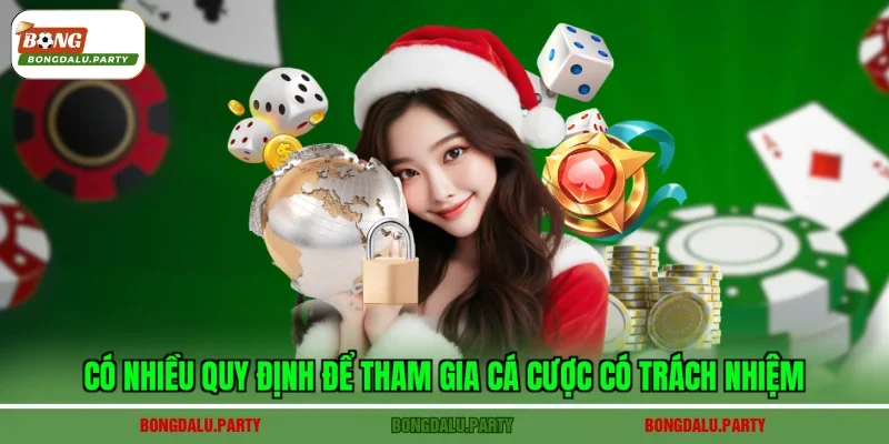 Có nhiều quy định để tham gia cá cược có trách nhiệm