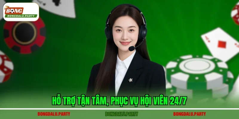 Hỗ trợ tận tâm, phục vụ hội viên 24/7
