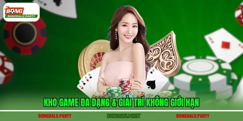 Kho game đa dạng & giải trí không giới hạn