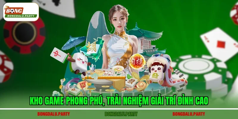 Kho game phong phú, trải nghiệm giải trí đỉnh cao