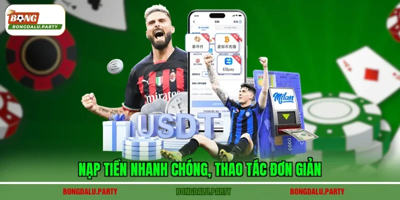 Nạp tiền nhanh chóng, thao tác đơn giản