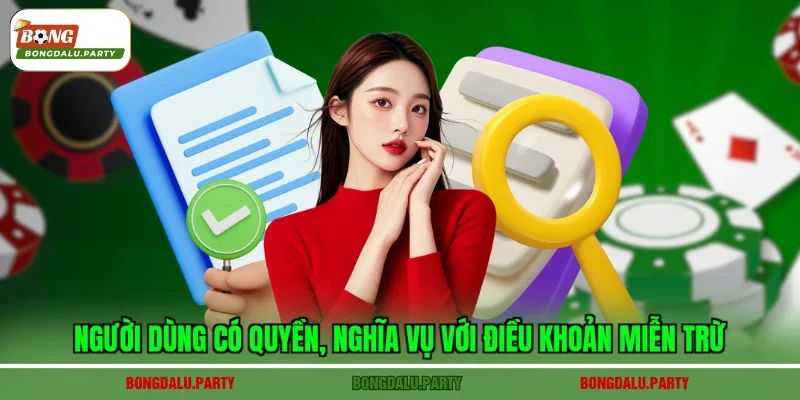 Người dùng có quyền, nghĩa vụ với điều khoản miễn trừ