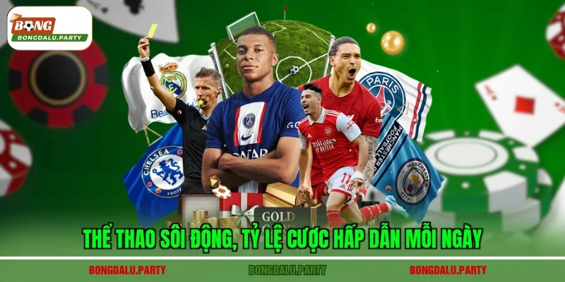 Thể thao sôi động, tỷ lệ cược hấp dẫn mỗi ngày