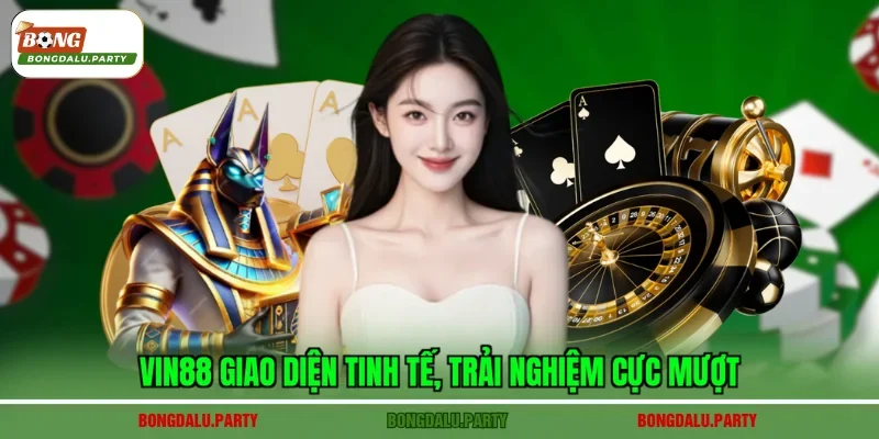 Vin88 giao diện tinh tế, trải nghiệm cực mượt