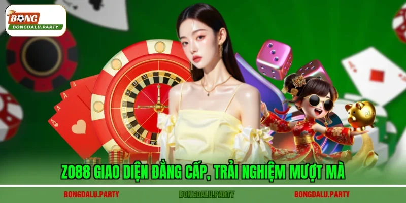Zo88 giao diện đẳng cấp, trải nghiệm mượt mà